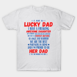 I am a lucky dad I have a freaking awesome daughter T-Shirt